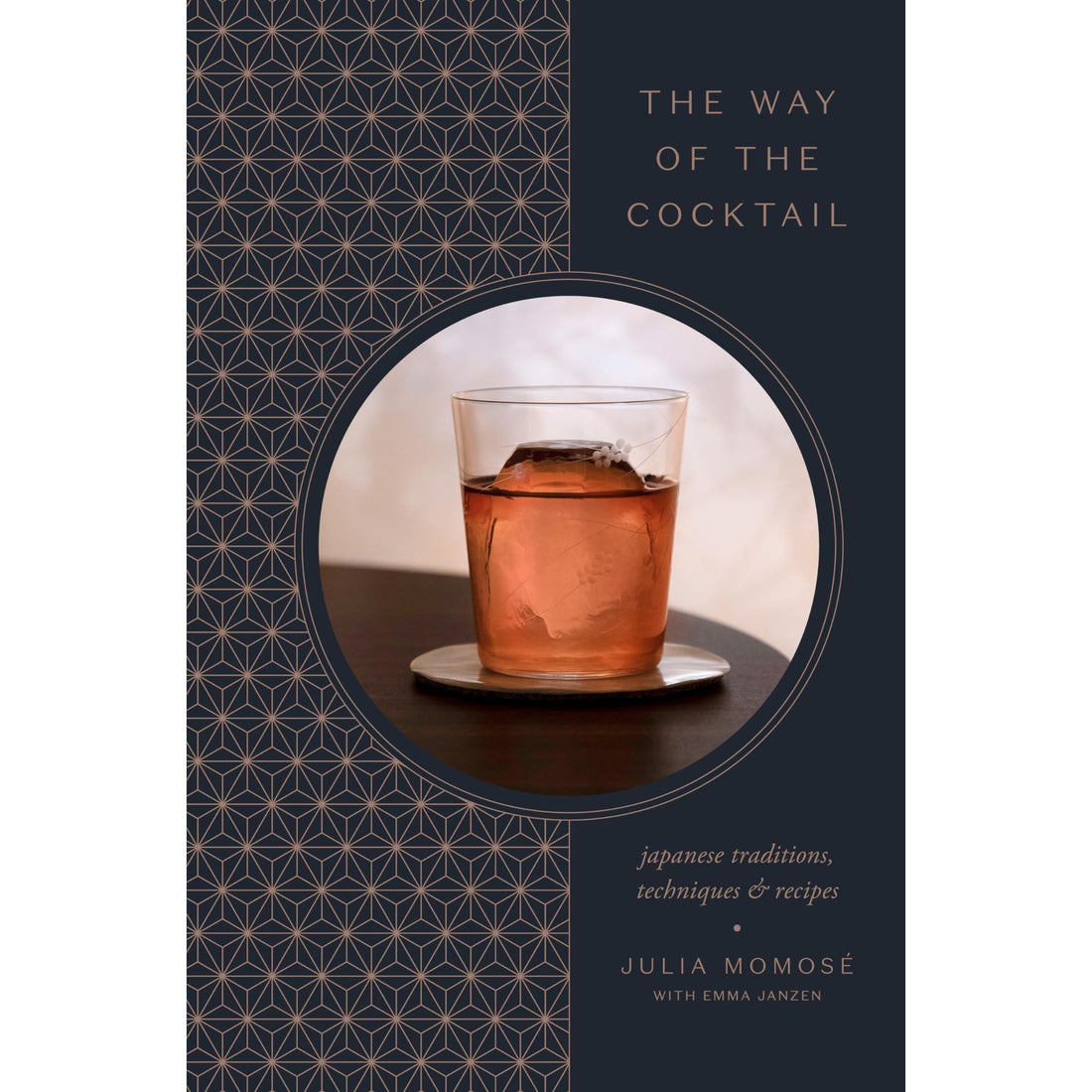 The Way Of The Cocktail by Julia Momosé with Emma Janzen