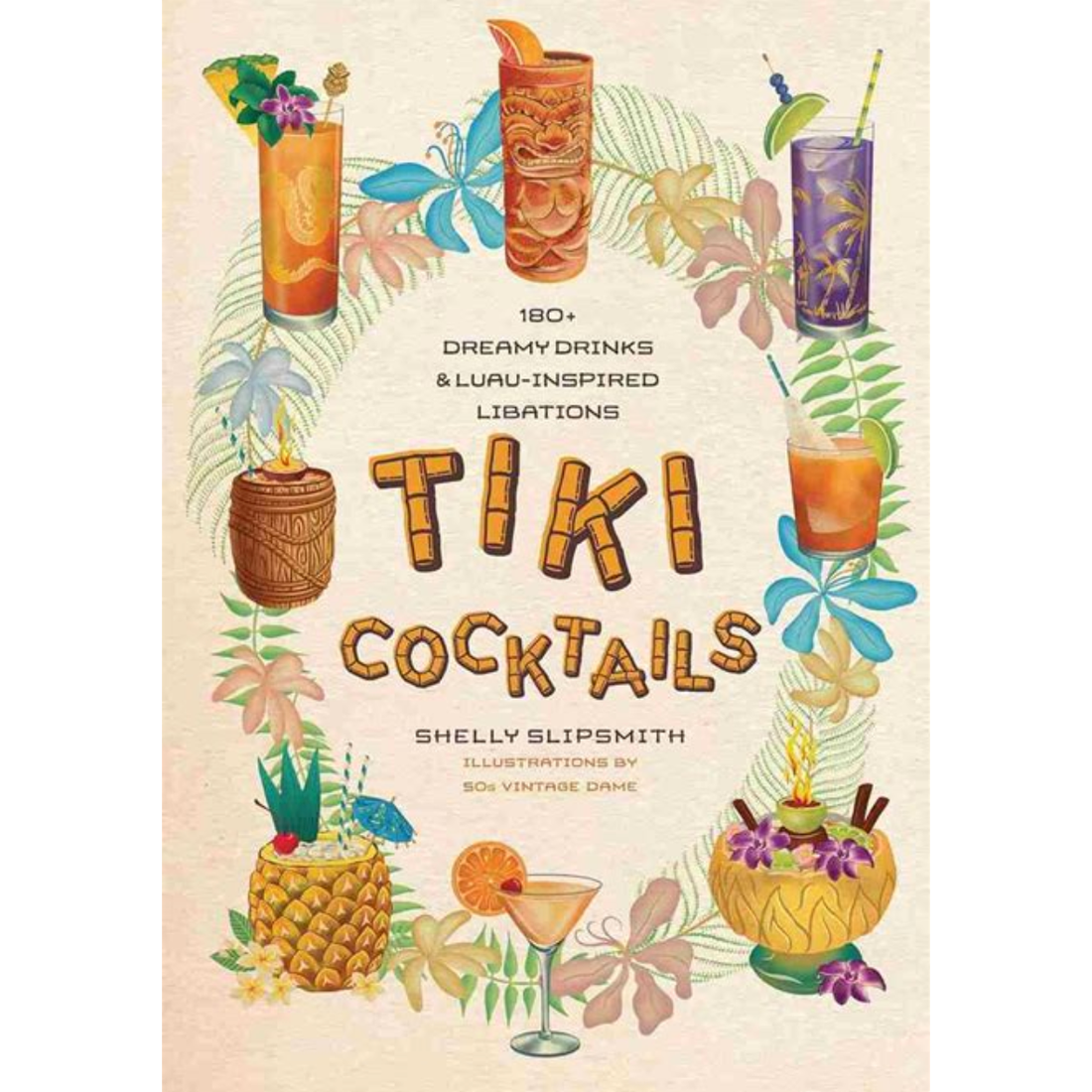 Tiki Cocktails by Shelly Slipsmith