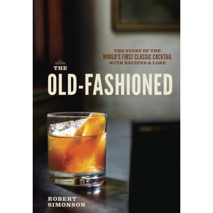 The Old-Fashioned by Robert Simonson