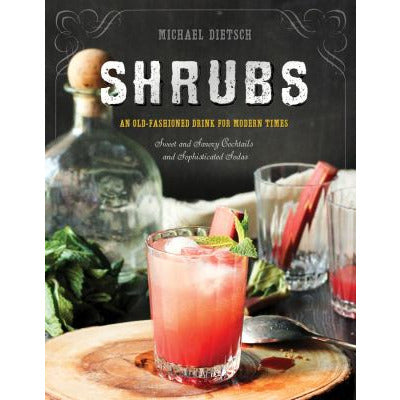 Shrubs - An Old Fashioned Drink for Modern Times